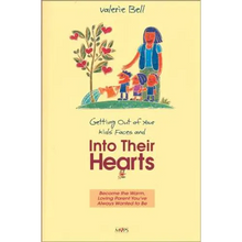 Getting Out of Your Kids' Faces and Into Their Hearts - Paperback