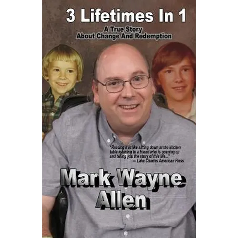 3 Lifetimes In 1: A True Story About Change And Redemption