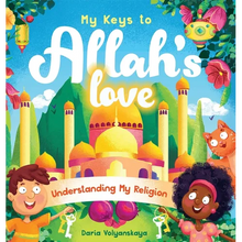 My Keys to Allah's Love: Understanding My Religion - Hardcover