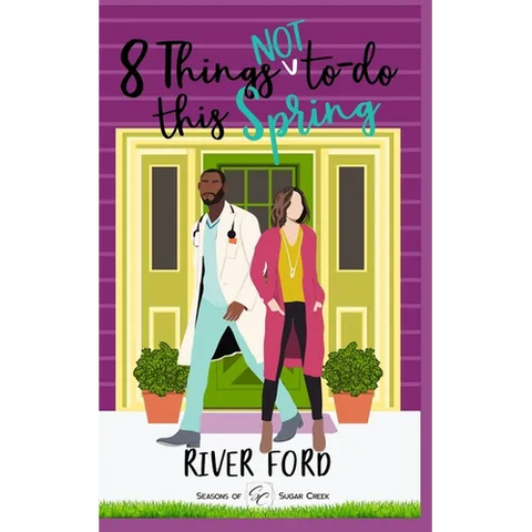 8 Things Not To Do This Spring: An accidental marriage, small-town, work-place romance
