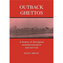 Outback Ghettos: Aborigines, Institutionalisation and Survival
