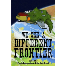 We See a Different Frontier: A postcolonial speculative fiction anthology - Paperback