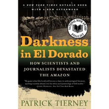 Darkness in El Dorado: How Scientists and Journalists Devastated the Amazon