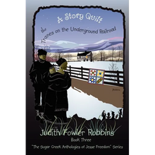 A Story Quilt: The Tranes on the Underground Railroad: Book Three, 
