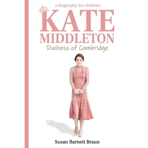 Kate Middleton, Duchess of Cambridge: A Biography for Children