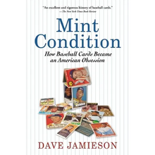 Mint Condition: How Baseball Cards Became an American Obsession - Paperback