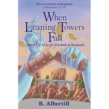 When Leaning Towers Fall: Novel 1 of 12 in the 3rd Book of Benjamin