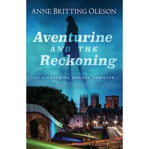 Aventurine and the Reckoning: An Aventurine Morrow Thriller