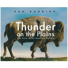 Thunder on the Plains: The Story of the American Buffalo