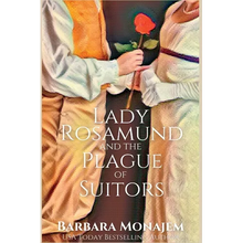 Lady Rosamund and the Plague of Suitors: A Rosie and McBrae Regency Mystery