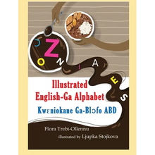 ILLUSTRATED English-Ga Alphabet/KWꜪNIOKANE Ga-Blɔ́fo ABD - Hardcover