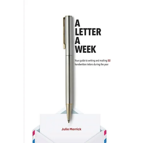 A Letter A Week: Your guide to writing and mailing 52 handwritten letters during the year