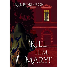 'Kill Him, Mary!': Gritty, Erotic, Dark Action Thriller - Hardcover