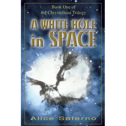 A WHITE HOLE in SPACE: Book One of the Chrystellean Trilogy