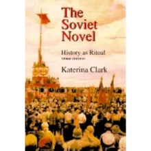 The Soviet Novel, Third Edition: History as Ritual - Paperback