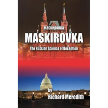 MASKIROVKA - The Russian Science of Deception