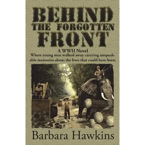 Behind the Forgotten Front: A WWII Novel: A WWII Novel