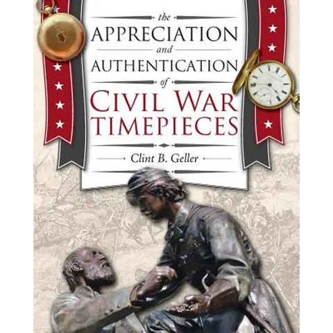 The Appreciation and Authentication of Civil War Timepieces