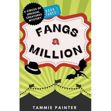 Fangs a Million: A Circus of Unusual Creatures Mystery - Paperback