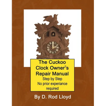 The Cuckoo Clock Owner's Repair Manual, Step by Step No Prior Experience Required - Paperback