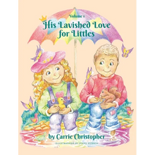 His Lavished Love for Littles: Volume 1 - Hardcover