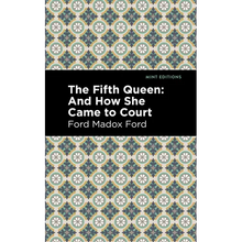 The Fifth Queen: And How She Came to Court