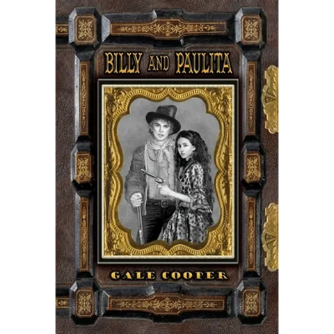 Billy and Paulita: The Saga of Billy the Kid, Paulita Maxwell, and the Santa Fe Ring