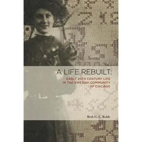 A Life Rebuilt: Early 20th Century Life in the Swedish Community of Chicago