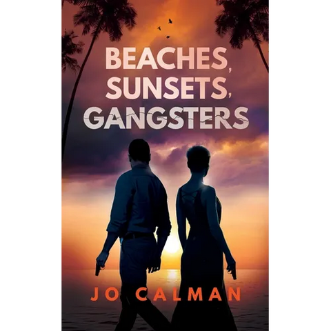 Beaches, Sunsets, Gangsters