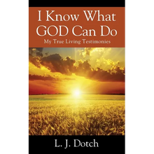 I Know What GOD Can Do: My True Living Testimonies - Paperback