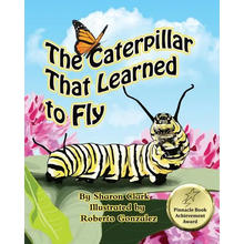 The Caterpillar That Learned to Fly: A Children's Nature Picture Book, a Fun Caterpillar and Butterfly Story For Kids - Paperback