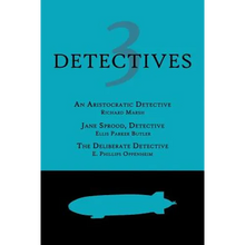 3 Detectives: An Aristocratic Detective / Jane Sprood, Detective / The Deliberate Detective
