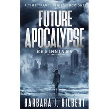 Future Apocalypse - A Time Travels Series, Beginnings Book 1 - Paperback