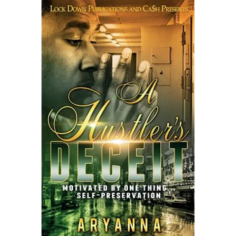 A Hustler's Deceit: Motivated By One Thing: Self Preservation