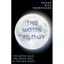 The Moon Trilogy - The Moon Maid, The Moon Men, & The Red Hawk;All Three Novels in One Volume - Paperback
