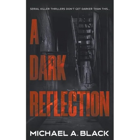A Dark Reflection: A Serial Killer Thriller