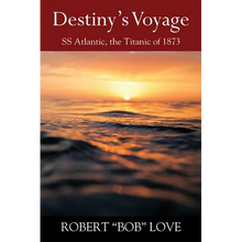 Destiny's Voyage: SS Atlantic, Titanic of 1873 - Paperback