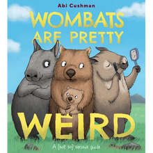 Wombats Are Pretty Weird: A (Not So) Serious Guide - Hardcover