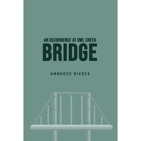 An Occurrence at Owl Creek Bridge
