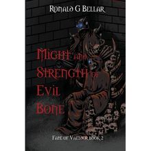 Might and Strength of Evil Bone: Fate of Vaeldor Book 2