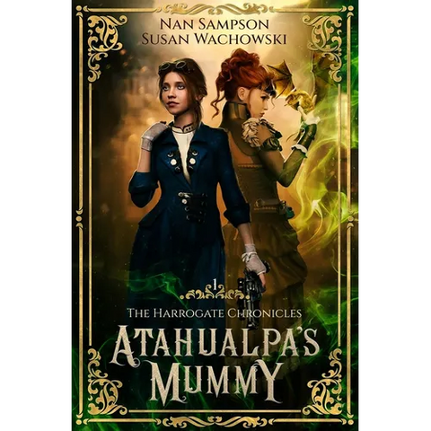 Atahualpa's Mummy: The Harrogate Chronicles
