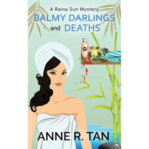 Balmy Darlings and Deaths: A Raina Sun Mystery: A Chinese Cozy Mystery