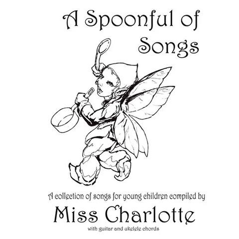 A Spoonful of Songs: A Collection of Songs For Young Children