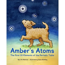 Amber's Atoms: The First Ten Elements of the Periodic Table - Paperback