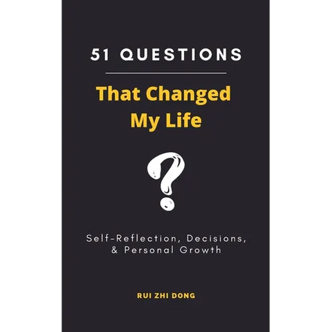 51 Questions That Changed My Life: Self-Reflection, Decisions, & Personal Growth