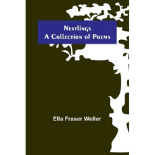 Nestlings; A Collection of Poems - Paperback
