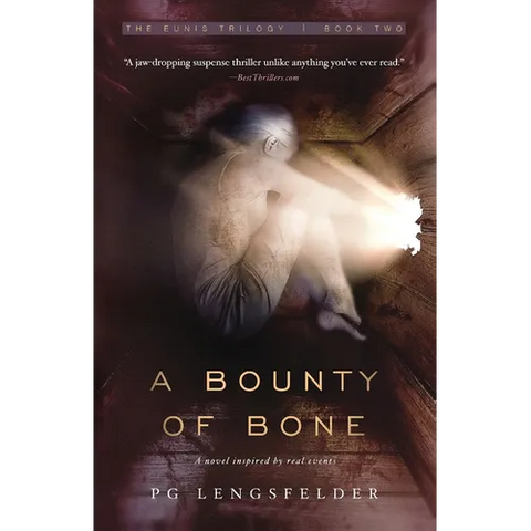A Bounty of Bone: A novel inspired by real events