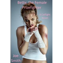 Betty, the Female Prizefighter (A Catfight Novel)