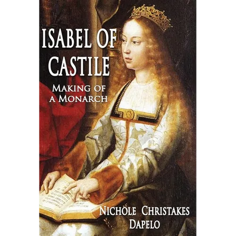 Isabel of Castile: Making of a Monarch