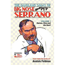 The Gangland Sagas of Big Nose Serrano: Volume 1 - Paperback